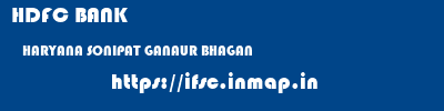 HDFC BANK  HARYANA SONIPAT GANAUR BHAGAN  ifsc code